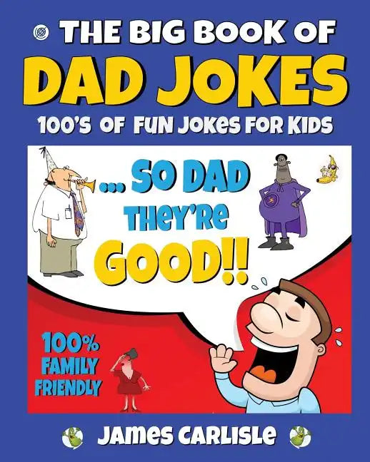The Big Book of Dad Jokes: 100's of Fun Jokes For Kids - Paperback