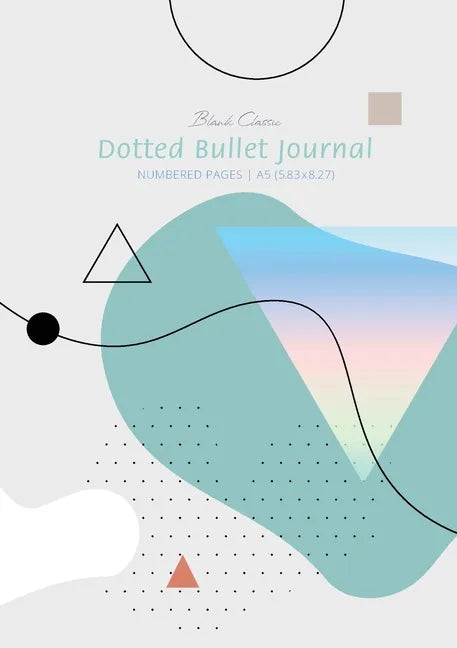 Dotted Bullet Journal - Abstract: Medium A5 - 5.83X8.27 - Paperback