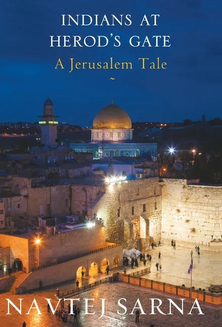 Indians at Herod's Gate: A Jerusalem Tale - Hardcover