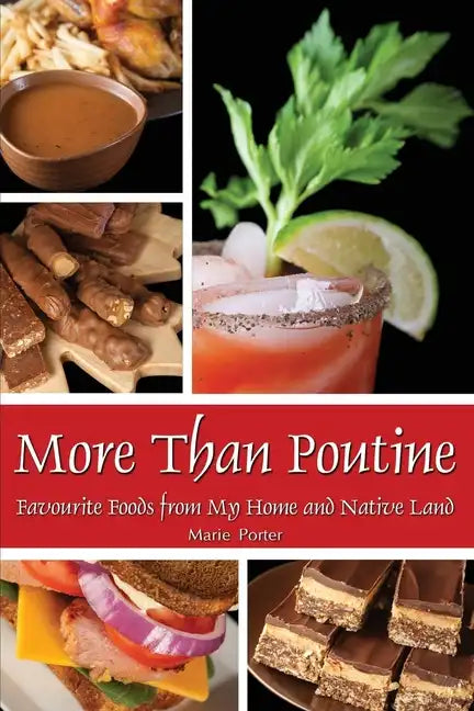 More Than Poutine: Favourite Foods from My Home and Native Land - Paperback