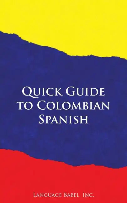 Quick Guide to Colombian Spanish - Paperback
