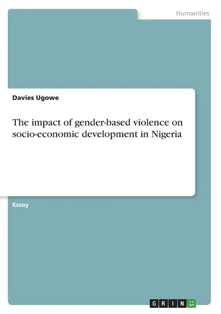 The impact of gender-based violence on socio-economic development in Nigeria - Paperback