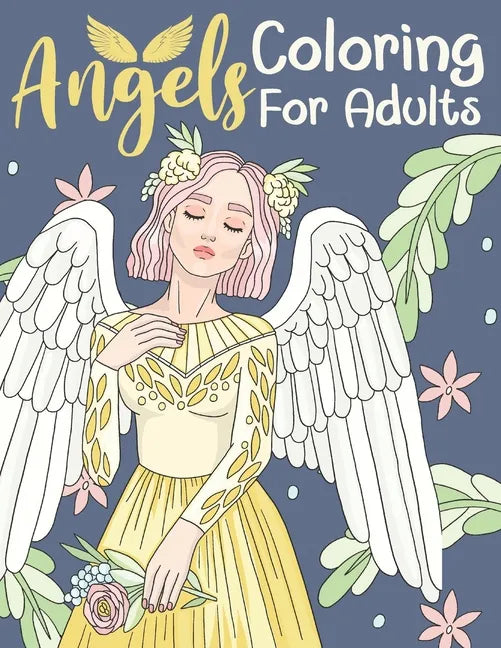 Angels Coloring For Adults: Kids 11+ Years Old and Adolescents - Adorable Female and Male Angels - Paperback