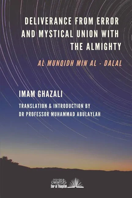Deliverance from Error & Mystical Union with the Almighty: Al-Munqidh min Al-Dalal - Paperback