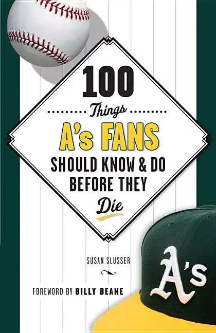 100 Things A's Fans Should Know & Do Before They Die - Paperback
