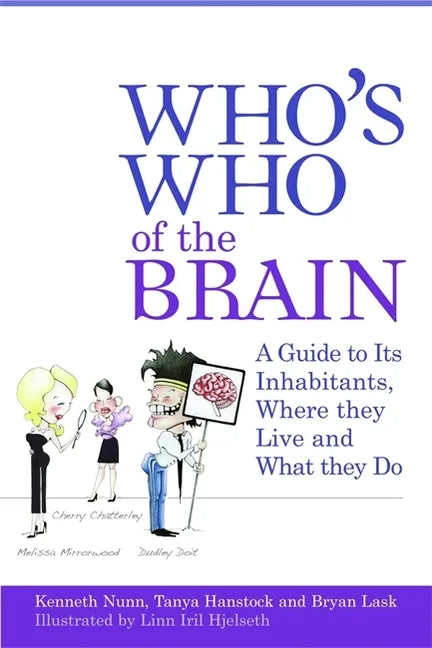 Who's Who of the Brain: A Guide to Its Inhabitants, Where They Live and What They Do - Paperback