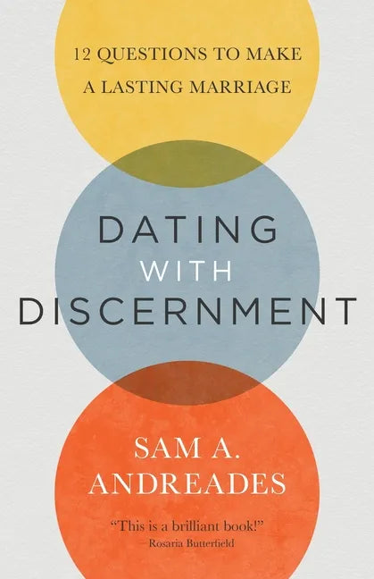 Dating with Discernment: 12 Questions to Make a Lasting Marriage - Paperback