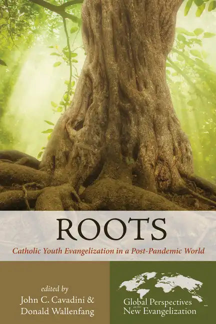 Roots: Catholic Youth Evangelization in a Post-Pandemic World - Paperback