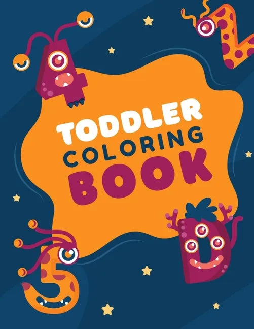 Toddler Coloring Book: Fun Coloring Books for Toddlers & Kids Ages 2, 3, 4 & 5 - Paperback