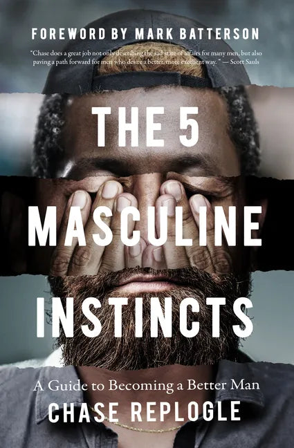 The 5 Masculine Instincts: A Guide to Becoming a Better Man - Paperback