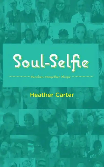 Soul-Selfie: #broken #together #hope - Paperback