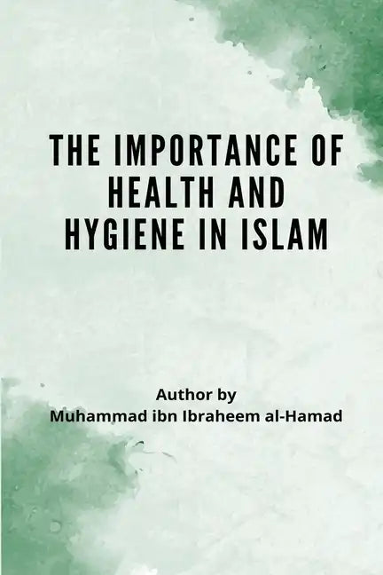 The Importance of Health and Hygiene in Islam - Paperback
