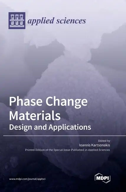 Phase Change Materials: Design and Applications - Hardcover