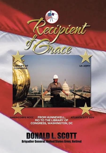Recipient of Grace: My Incredible Journey from Hunnewell, MO to Deputy Librarian & Chief Operating Officer, Library of Congress - Hardcover