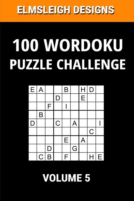 100 Wordoku Puzzle Challenge: A Word Sudoku Puzzle Book - A Letter Based Brain Teaser Puzzle Book for Puzzle lovers - Volume 5 - Paperback