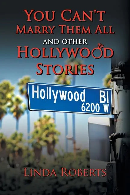 You Can't Marry Them All and other Hollywood Stories - Paperback