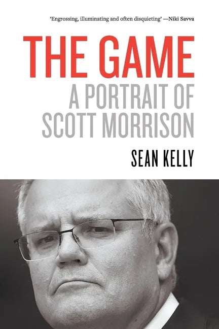The Game: A Portrait of Scott Morrison - Paperback
