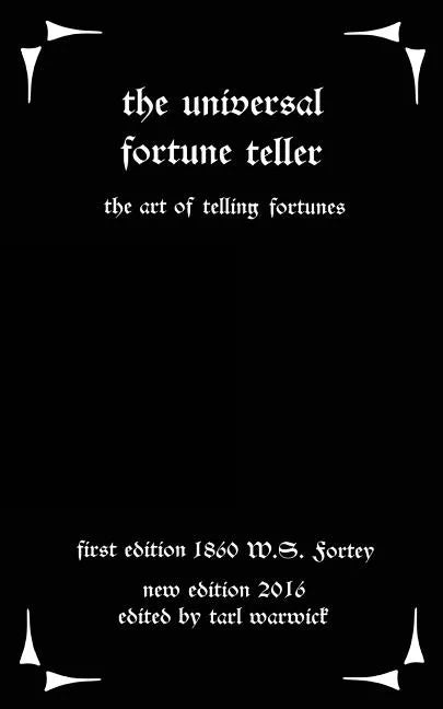 The Universal Fortune Teller: The Art of Telling Fortunes - Paperback