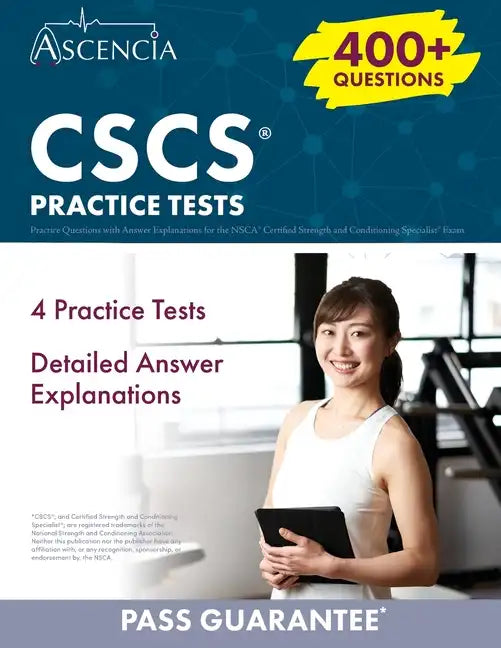CSCS Practice Questions: 400+ Practice Questions with Answer Explanations for the NSCA Certified Strength and Conditioning Specialist Exam - Paperback