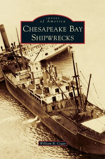 Chesapeake Bay Shipwrecks - Hardcover