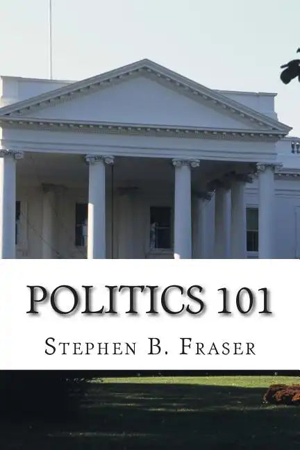 Politics 101 - Paperback