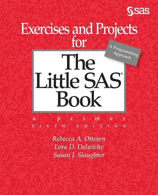 Exercises and Projects for The Little SAS Book, Sixth Edition - Paperback