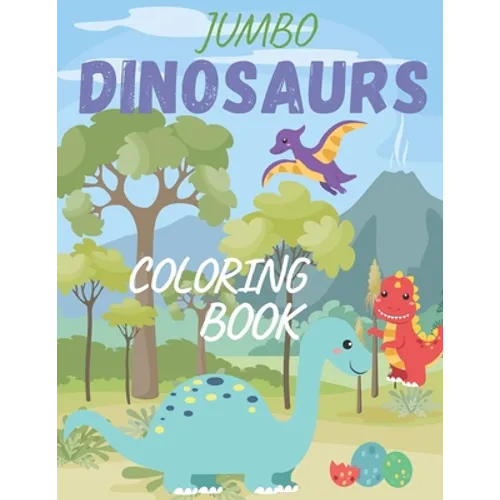 Jumbo Dinosaurs Coloring Book: Jumbo Kids Coloring Book for kids, toddlers(girls &boys) - Paperback