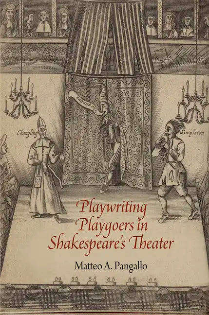 Playwriting Playgoers in Shakespeare's Theater - Hardcover