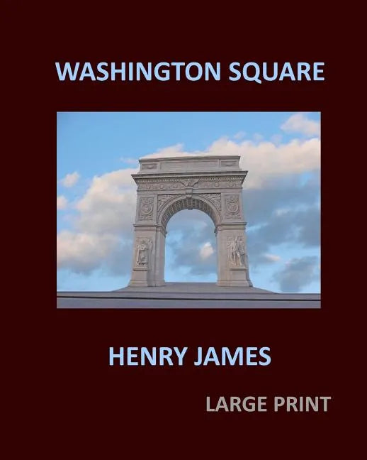 WASHINGTON SQUARE HENRY JAMES Large Print: Large Print - Paperback