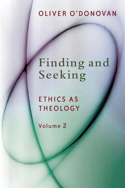 Finding and Seeking: Ethics as Theology, Vol. 2 - Paperback