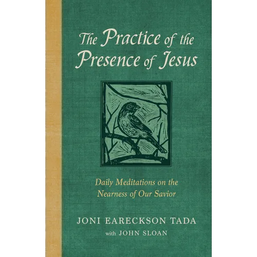 The Practice of the Presence of Jesus: Daily Meditations on the Nearness of Our Savior - Hardcover