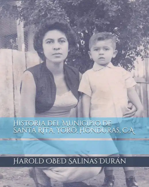 Historia del Municipio de Santa Rita, Yoro, Honduras, C.A - Paperback