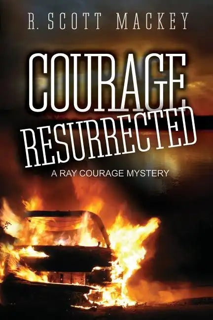 Courage Resurrected: A Ray Courage Mystery - Paperback