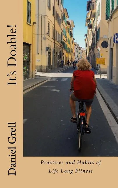 It's Doable!: Practices and Habits of Life Long Fitness - Paperback