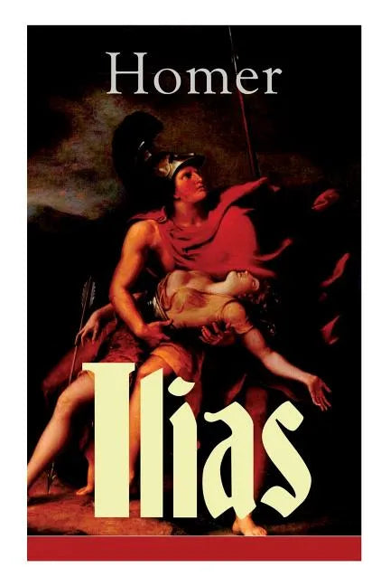 Ilias: Deutsche Ausgabe - Klassiker der griechischen Literatur und das früheste Zeugnis der abendländischen Dichtung - Paperback