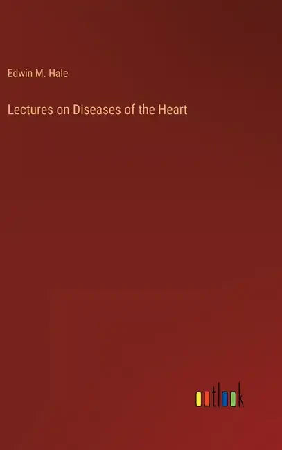Lectures on Diseases of the Heart - Hardcover