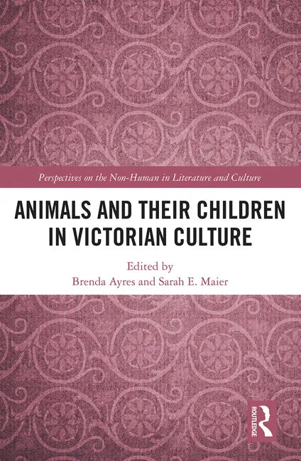 Animals and Their Children in Victorian Culture - Paperback