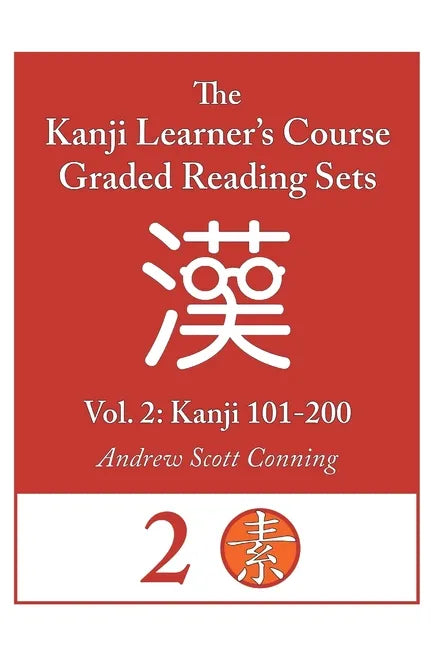 Kanji Learner's Course Graded Reading Sets, Vol. 2: Kanji 101-200 - Paperback