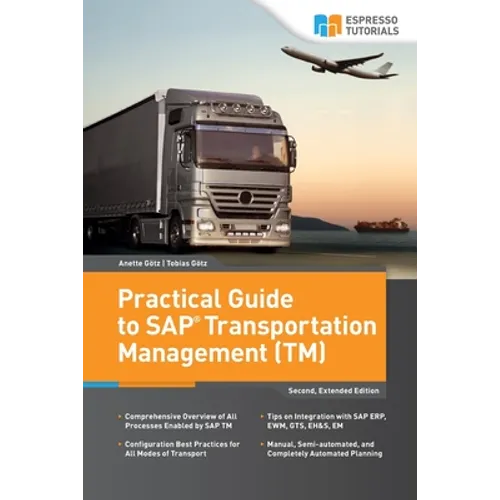 Practical Guide to SAP Transportation Management (TM): 2nd edition - Paperback