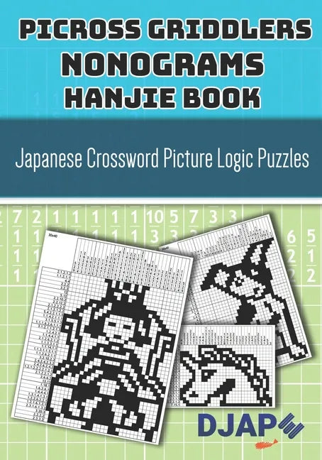 Picross Griddlers Nonograms Hanjie book: Japanese Crossword Picture Logic Puzzles - Paperback