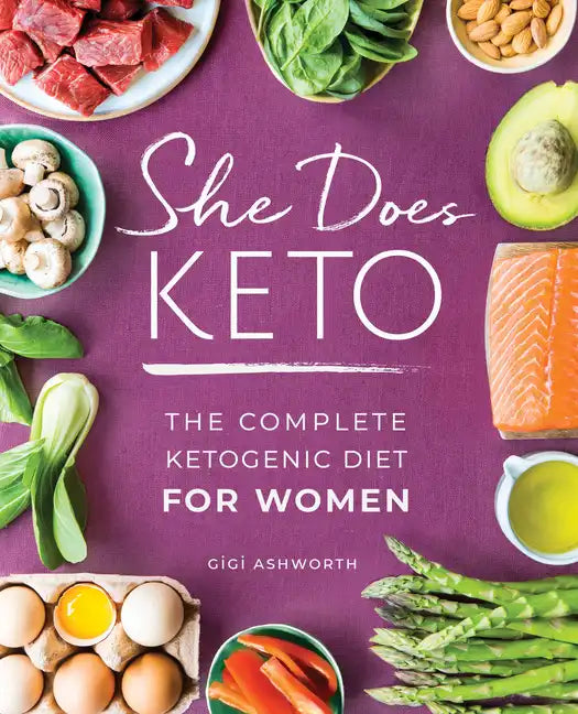 She Does Keto: The Complete Ketogenic Diet for Women - Paperback