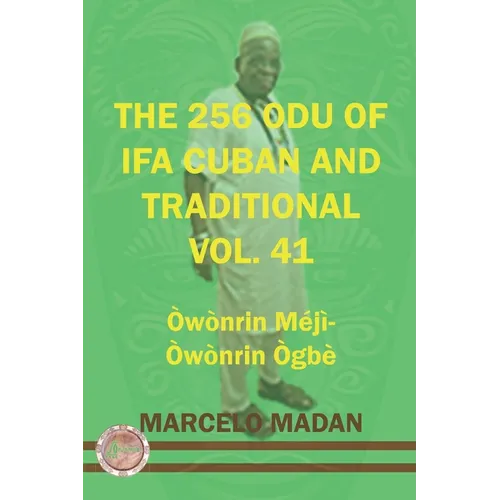 The 256 Odu of Ifa Cuban and Traditionl Vol.41 Ogbe Owonrin Meji-Owonrin Ogbe - Paperback