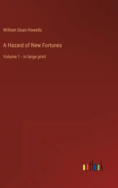 A Hazard of New Fortunes: Volume 1 - in large print - Hardcover