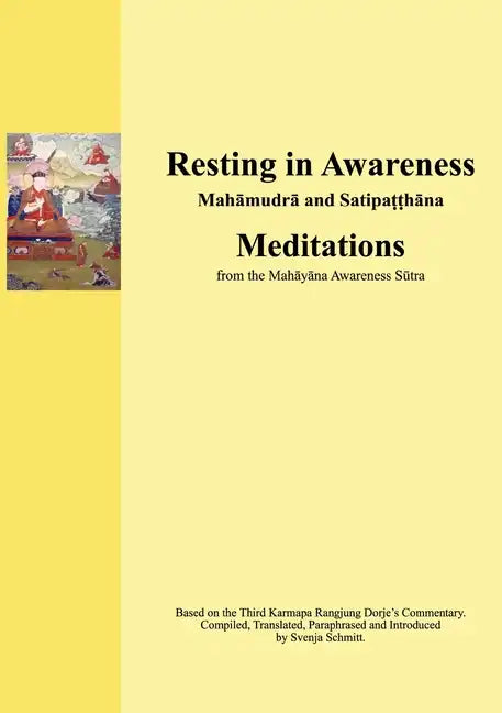 Resting in Awareness: Mahamudra and Satipatthana. Meditations - Paperback