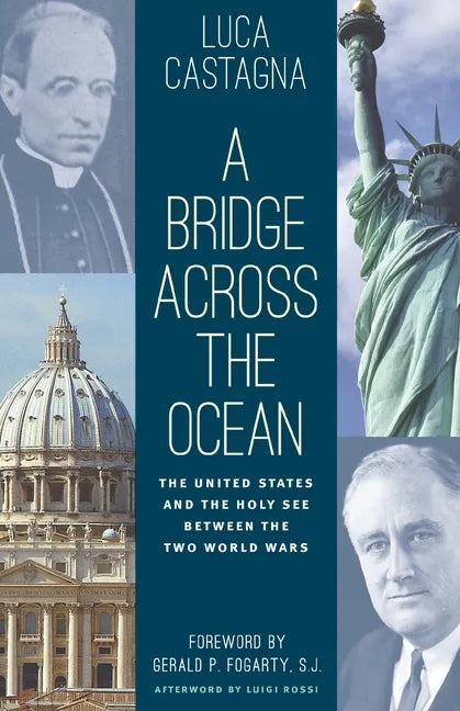 A Bridge across the Ocean: The United States and the Holy See between the Two World Wars - Paperback