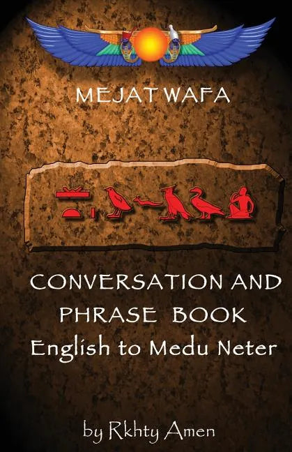 Mejat Wafa Medu Neter Conversation & Phrase Book: Pocket Medu Neter Conversation Book - Paperback