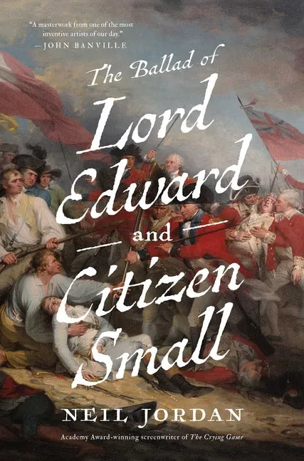 The Ballad of Lord Edward and Citizen Small - Hardcover