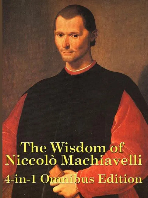 The Wisdom of Niccolo Machiavelli - Paperback