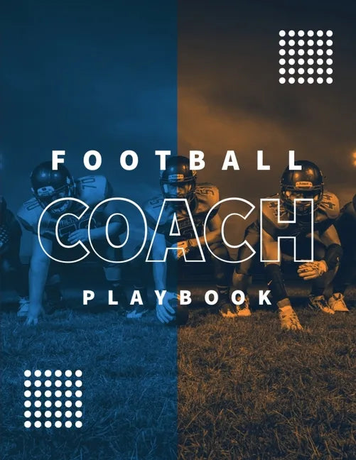 Football Coach Playbook: Undated Notebook, Record Statistics Sheets For 20 Games, Game Journal, Coaching & Training, Notes, 20 Blank American F - Paperback