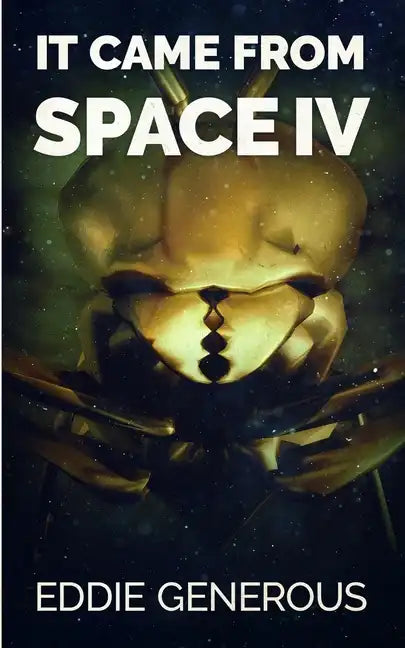 It Came From Space IV: The Gathering - Paperback
